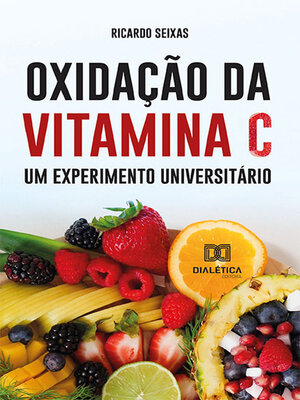 cover image of Oxidação da vitamina C, um experimento universitário